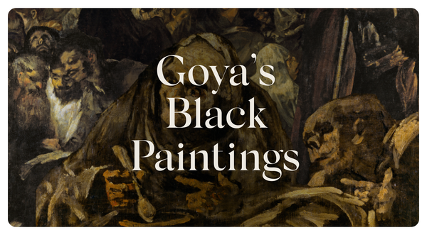 The Story Behind Goya's Black Paintings