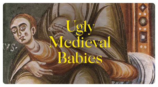 The Secret Behind Ugly Medieval Babies